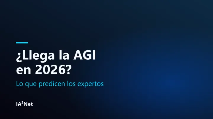 Portada del artículo: ¿Llega la AGI en 2026? Lo que predicen los expertos