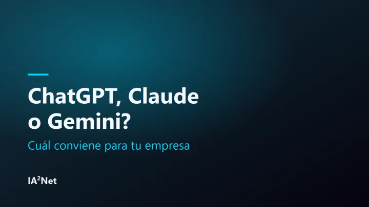 Portada del artículo: ChatGPT, Claude o Gemini: cuál para tu empresa