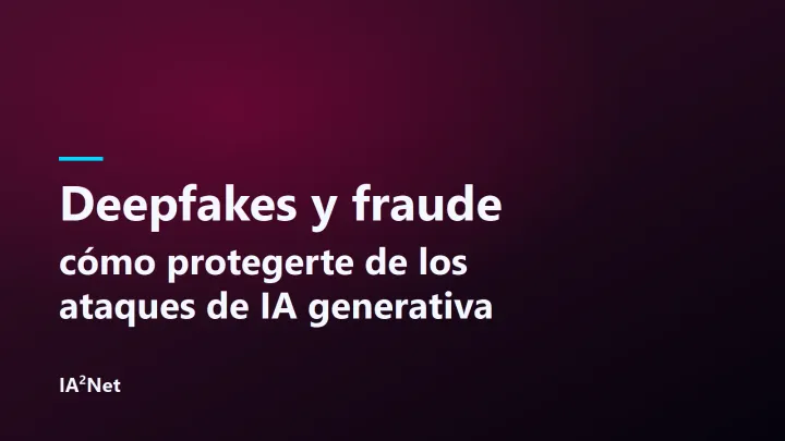 Portada del artículo: Deepfakes y fraude: cómo protegerte