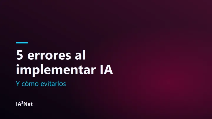 Portada del artículo: 5 errores comunes al implementar IA