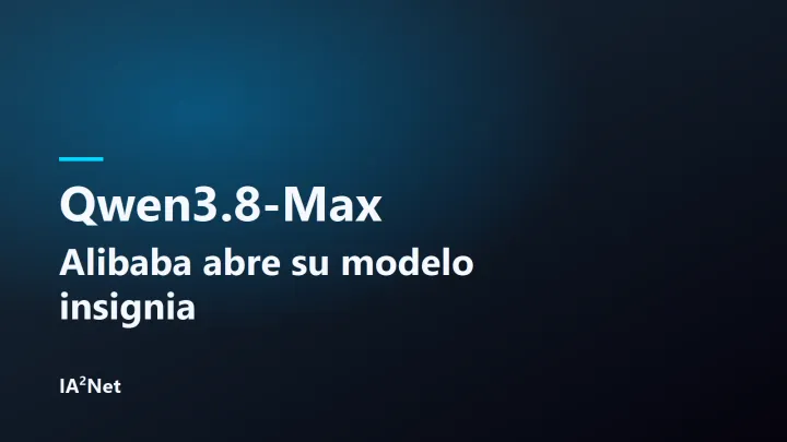 Portada del artículo: Qwen3.8-Max: Alibaba abre su modelo insignia